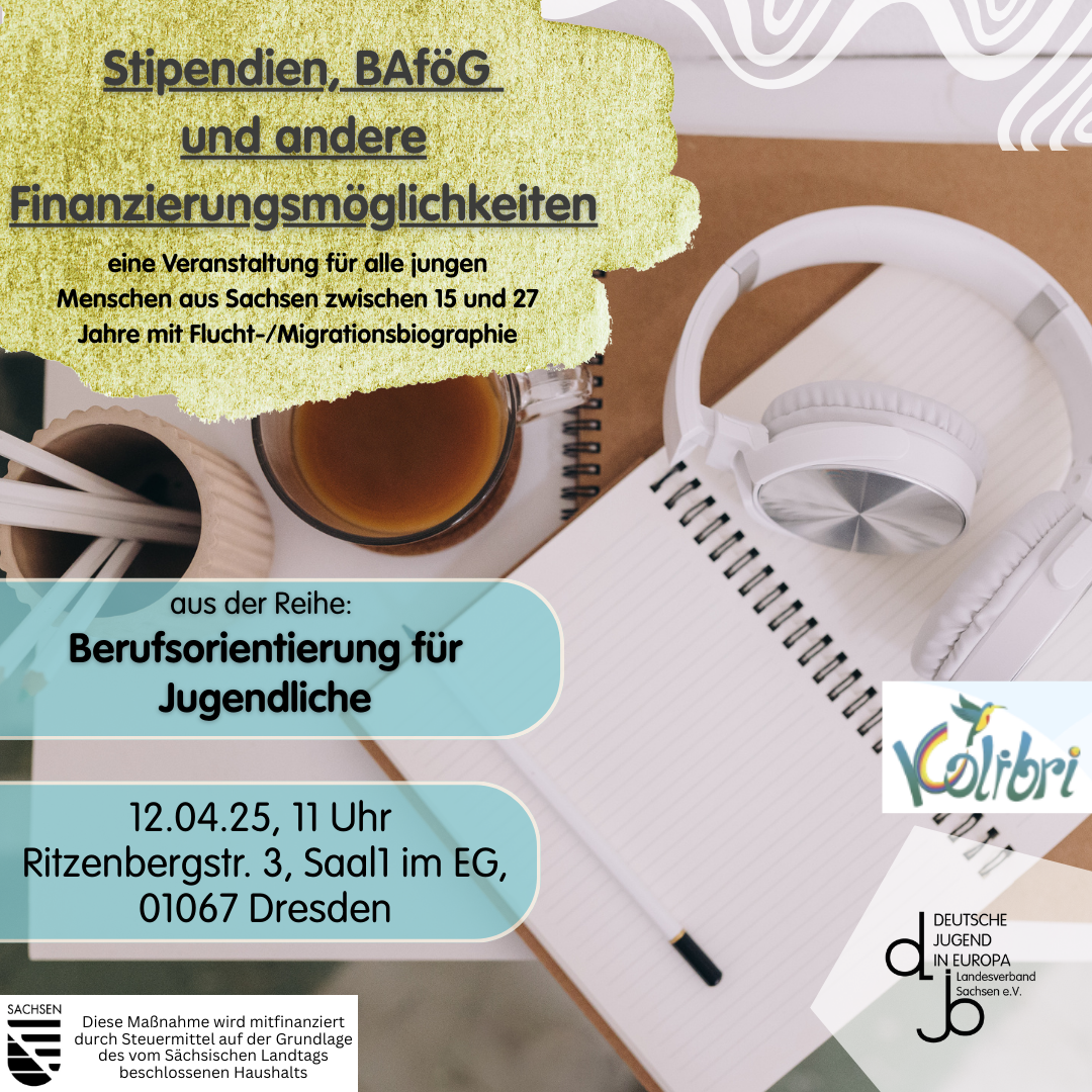 Stipendien, BAföG und andere Finanzierungsmöglichkeiten - Berufsorientierung für Jugendliche mit Migrations- und Fluchtbiographie - 12.04.2025, 11 Uhr in Dresden